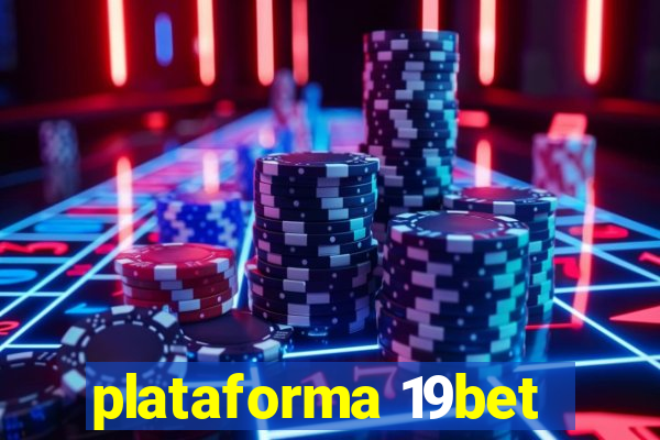 plataforma 19bet